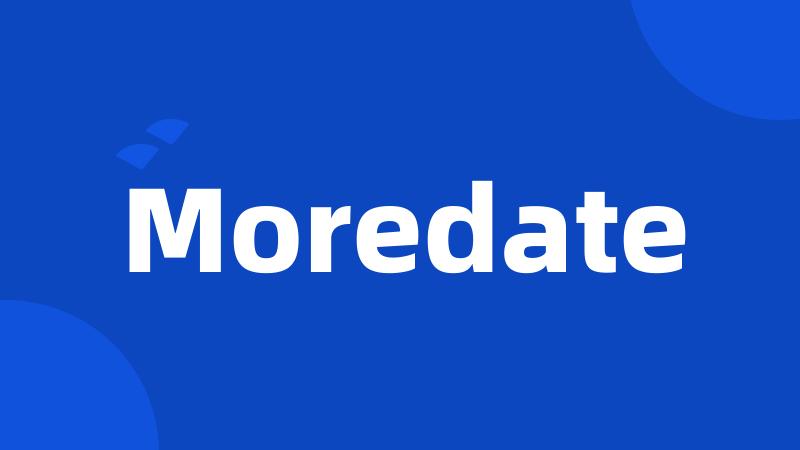 Moredate