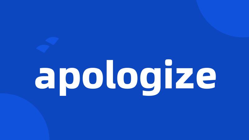 apologize