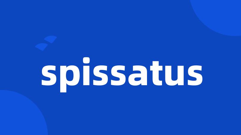 spissatus