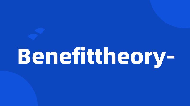 Benefittheory-