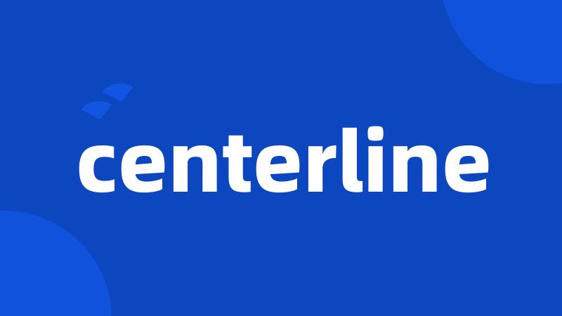 centerline