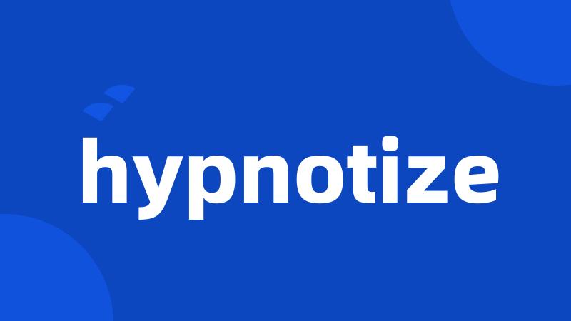 hypnotize