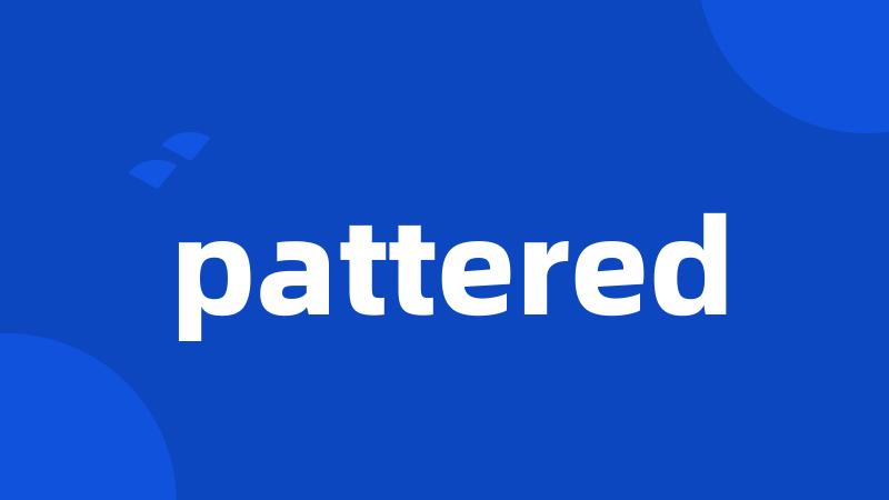 pattered