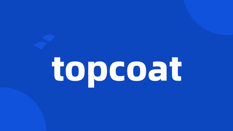 topcoat