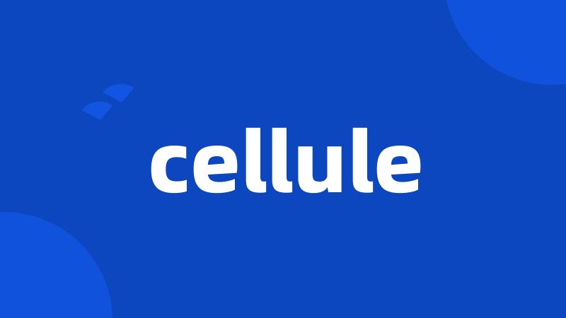 cellule