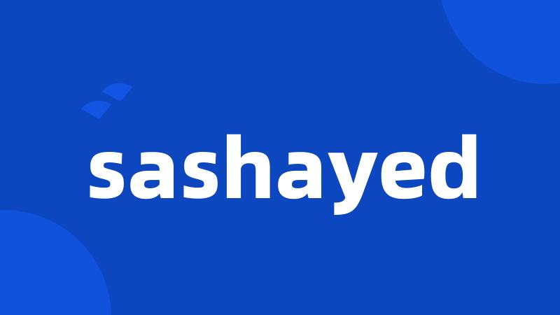 sashayed