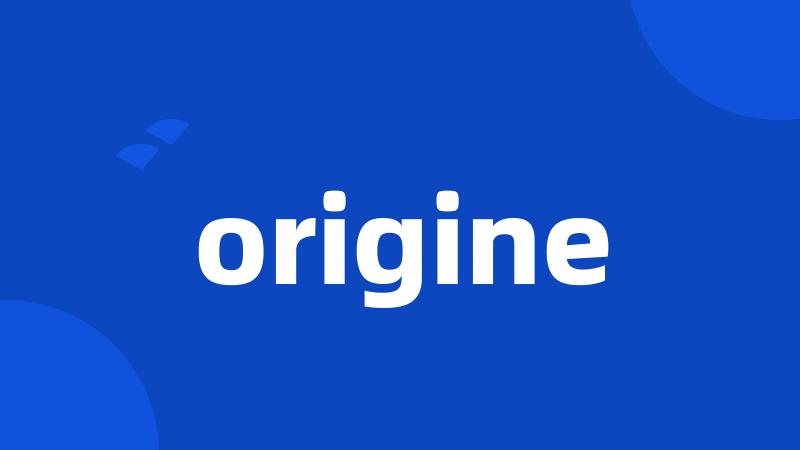 origine