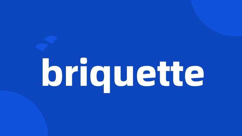 briquette