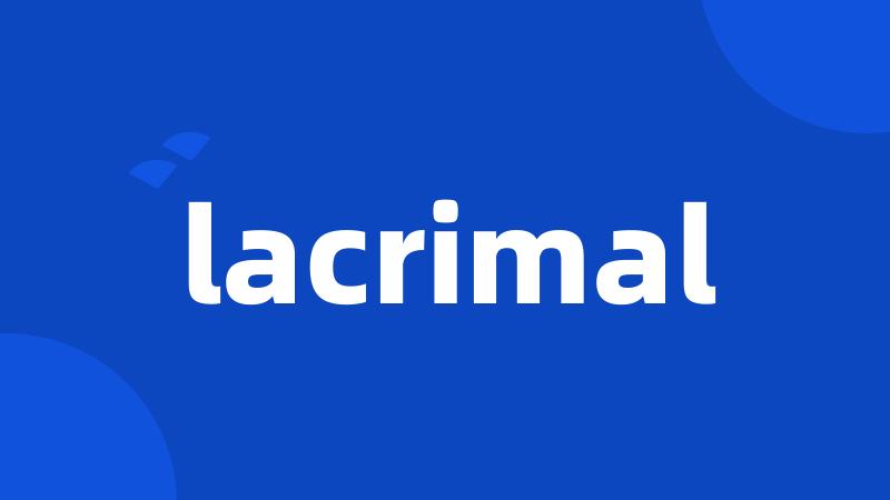 lacrimal