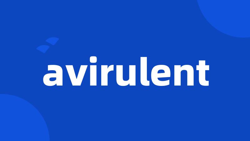 avirulent