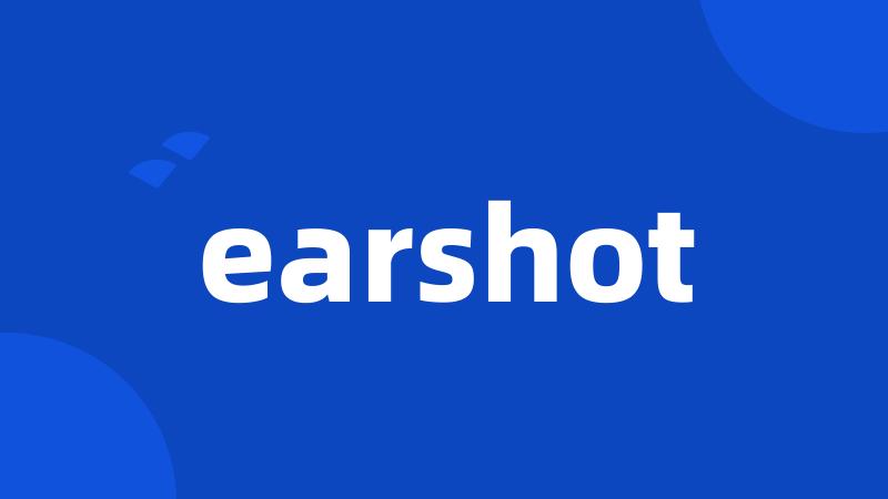 earshot