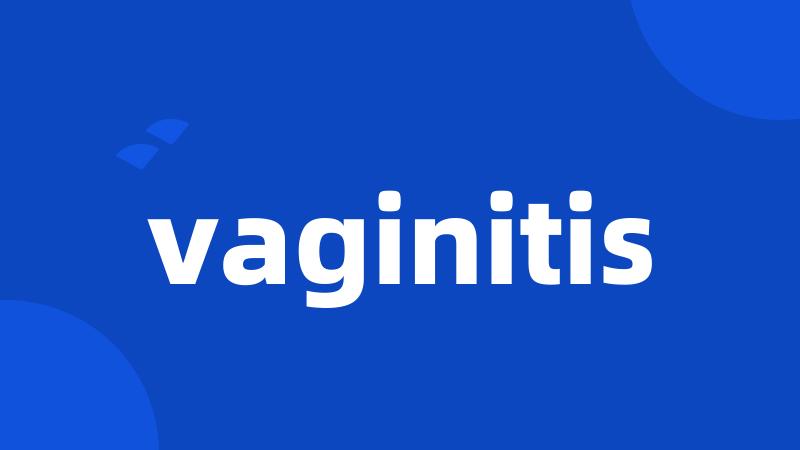 vaginitis