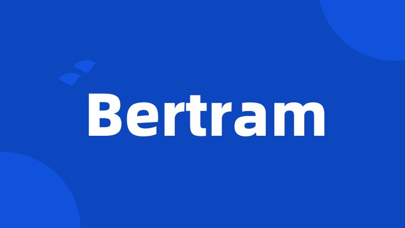 Bertram