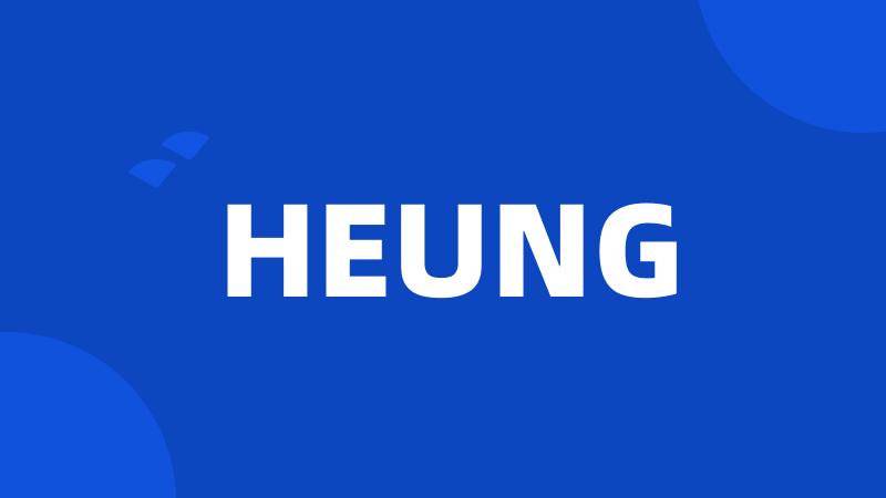 HEUNG