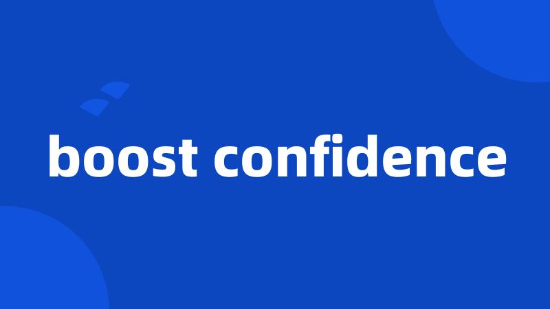 boost confidence