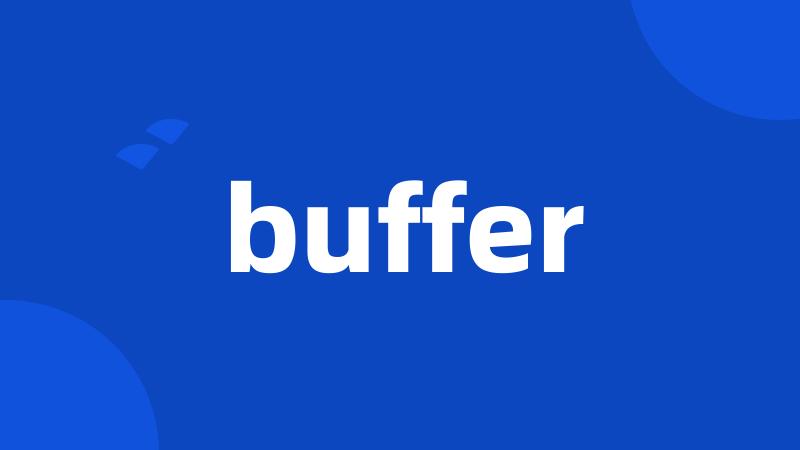 buffer