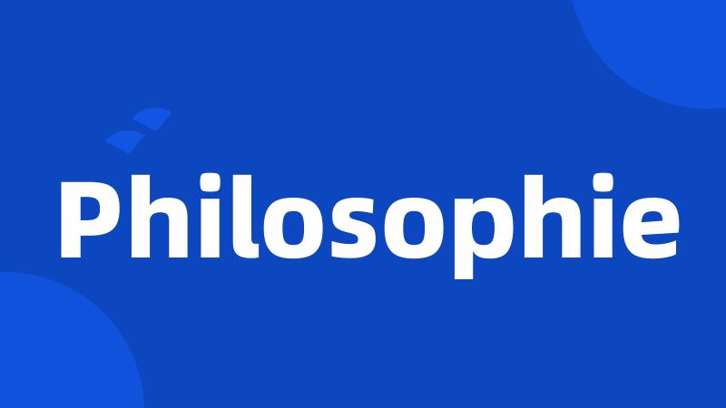 Philosophie