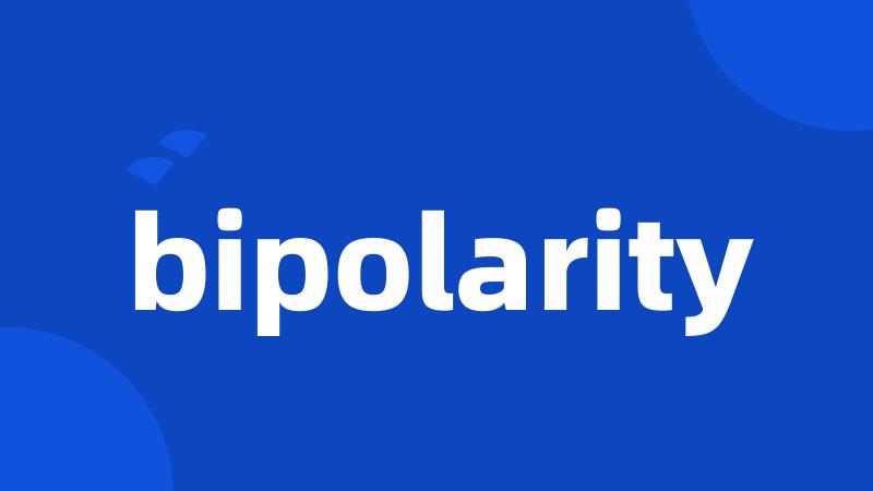 bipolarity