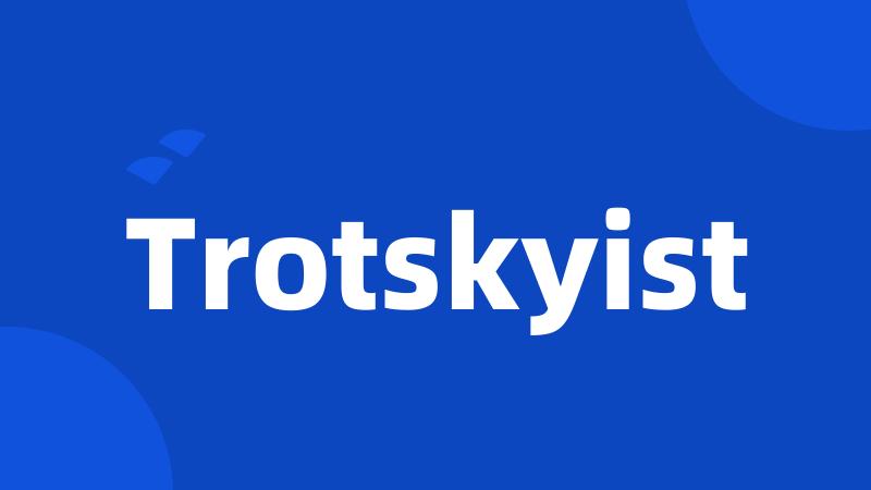 Trotskyist