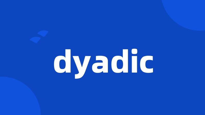 dyadic