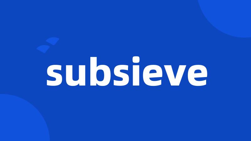 subsieve