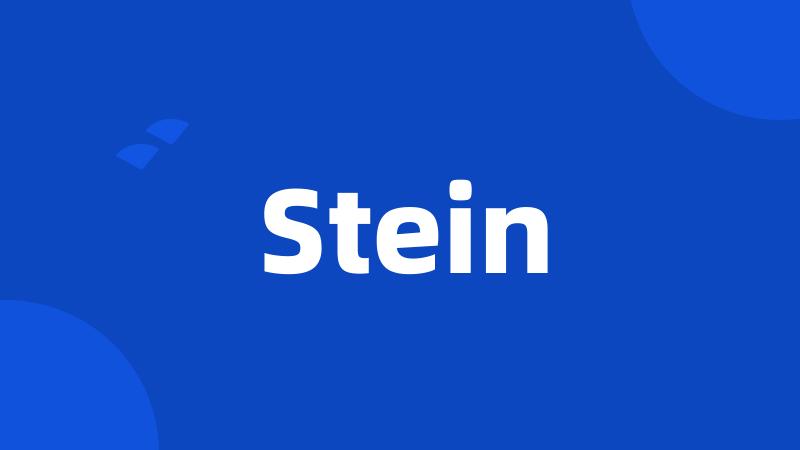 Stein