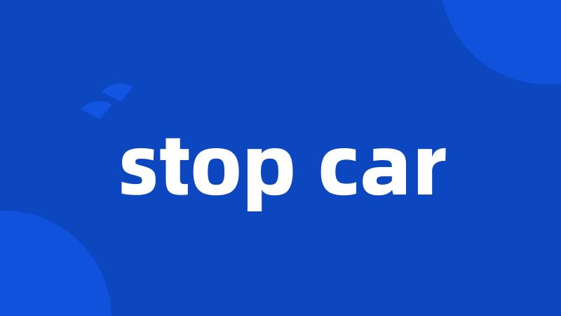 stop car