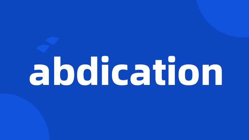 abdication