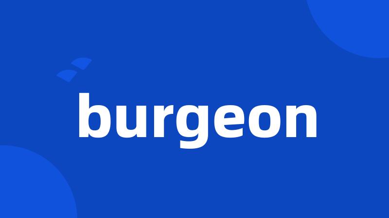 burgeon