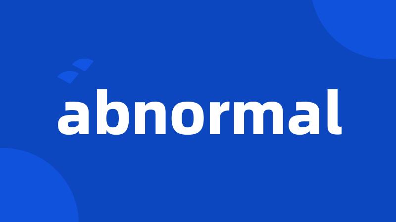 abnormal