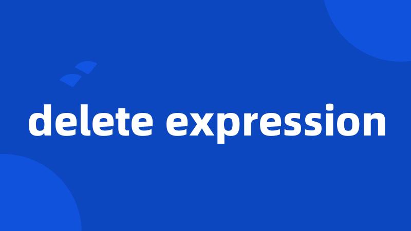 delete expression