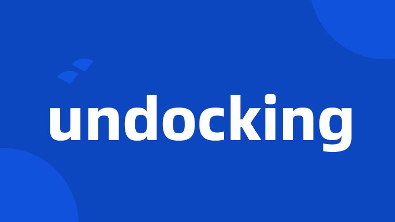 undocking