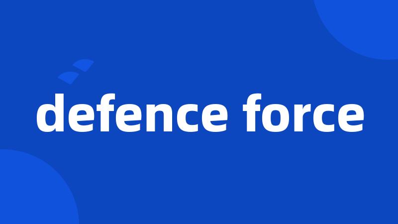 defence force