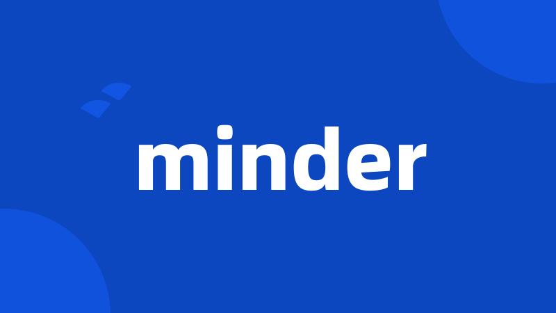 minder