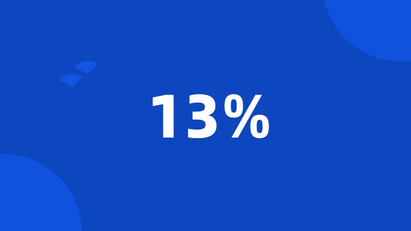 13%