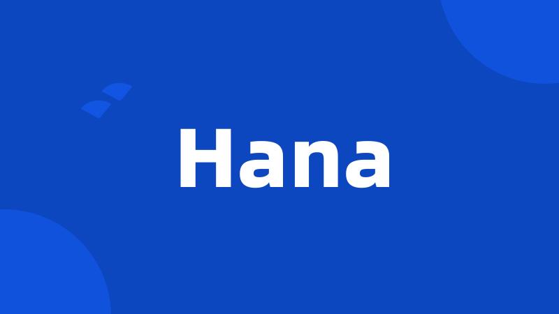 Hana