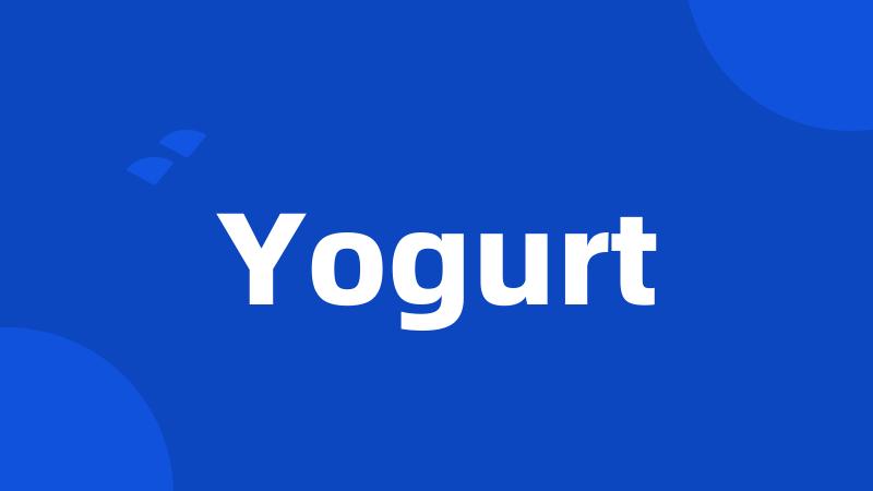 Yogurt