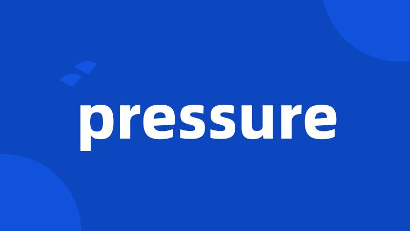 pressure