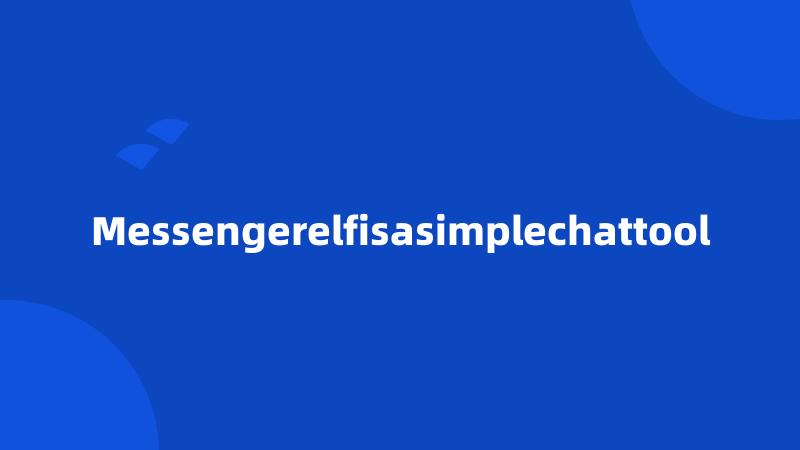 Messengerelfisasimplechattool