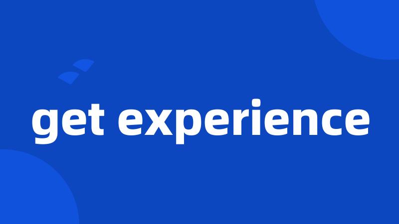 get experience