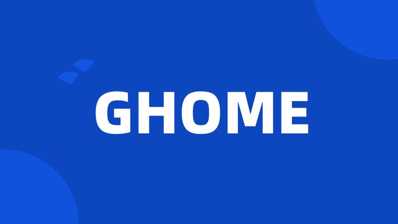 GHOME