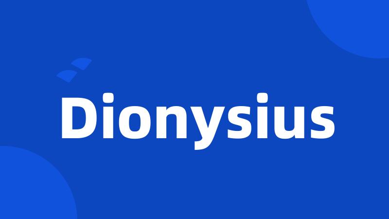 Dionysius