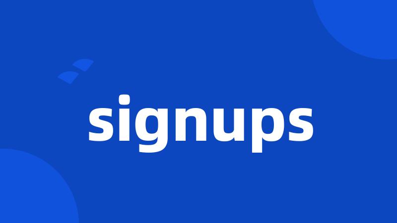 signups