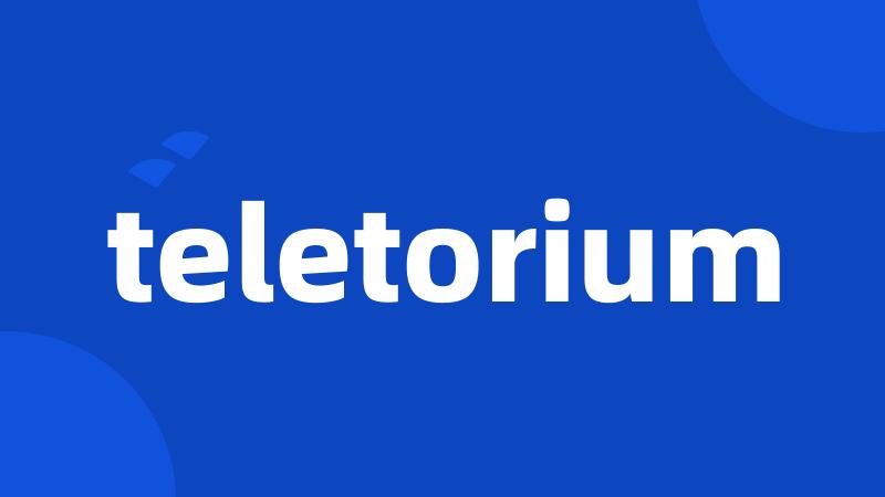 teletorium