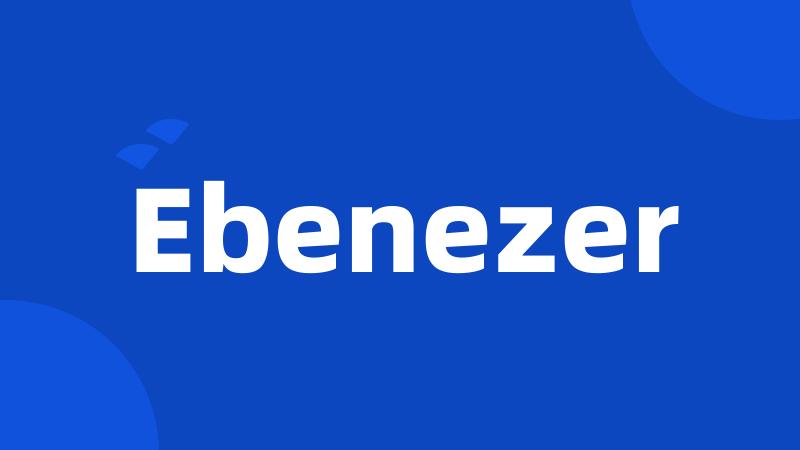 Ebenezer