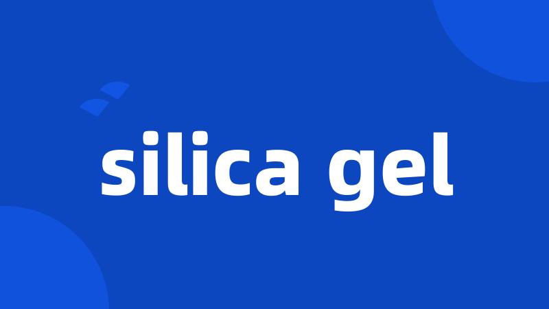 silica gel