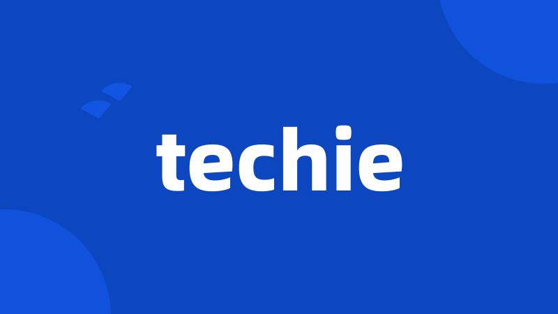 techie