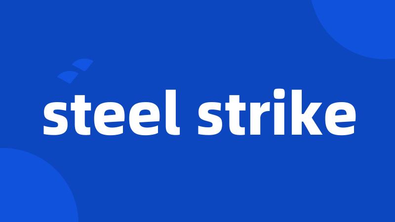 steel strike