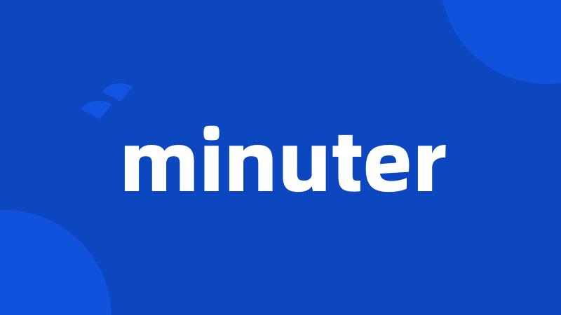 minuter