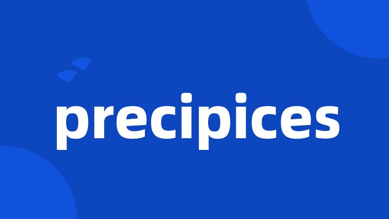 precipices